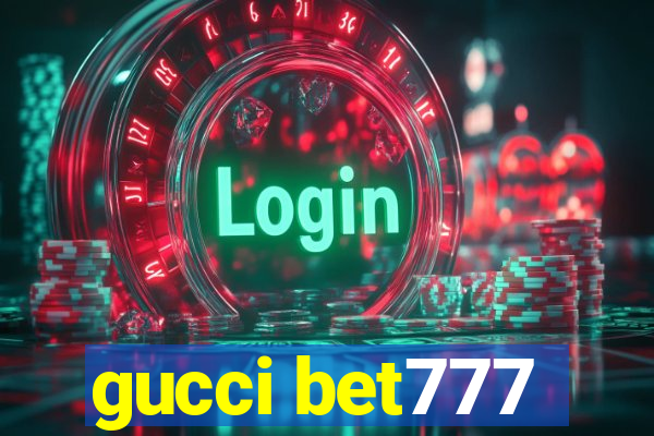 gucci bet777